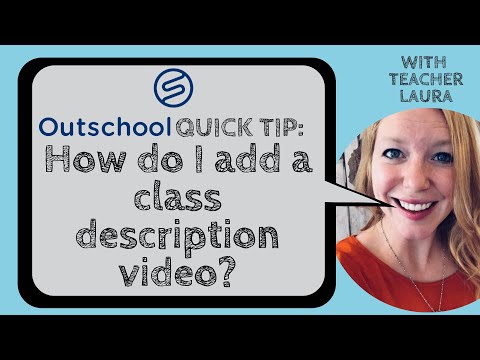 Outschool Quick Tip: Add a class description video for EVERY class!