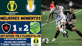 Botafogo-PB vs Floresta | Melhores Momentos | 4ª Rodada | Campeonato Brasileiro Série C 2026