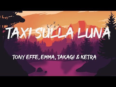 Tony Effe, Emma, Takagi & Ketra - TAXI SULLA LUNA (Lyric/Testo) | Mix BOSS