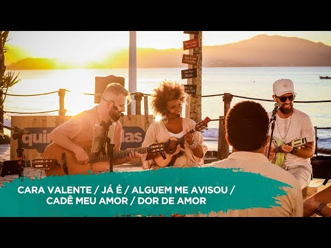 Quinteto Entre Elas - Cara Valente / Já É / Alguém Me Avisou / Cadê Meu Amor / Dor de Amor