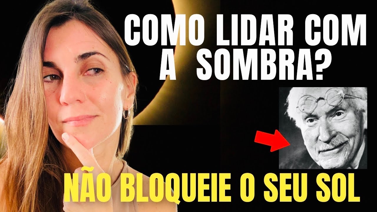 Aprenda a como identificar e integrar suas SOMBRAS na prática. (CARL JUNG)