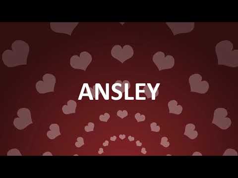 HAPPY BIRTHDAY ANSLEY