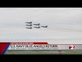 U.S. Navy Blue Angels return