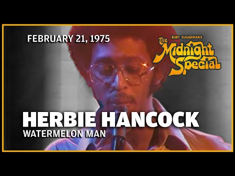 Watermelon Man - Herbie Hancock | The Midnight Special