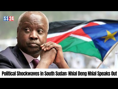 South Sudan in Crisis: Nhial Deng Nhial Slams Government | SS24 Exclusive