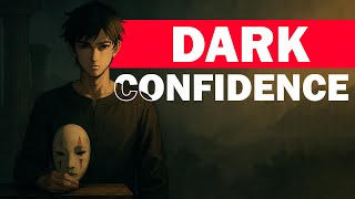 The Art Of Dark Confidence: The Dangerous Side Of Power (Jungian Psychology)