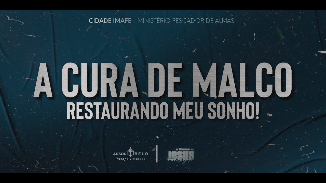 Culto de Mentoria | A cura de Malco, restaurando meu sonho! | Pr. Adson Belo | Cidade IMAFE