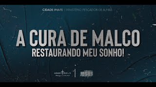 Culto de Mentoria | A cura de Malco, restaurando meu sonho! | Pr. Adson Belo | Cidade IMAFE