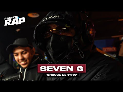 [EXCLU] Seven G - Grosse bertha #PlanèteRap