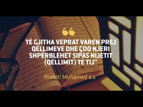 Veprat varen sipas nijetit (qëllimit) - Dr. Imam Ahmed Kalaja