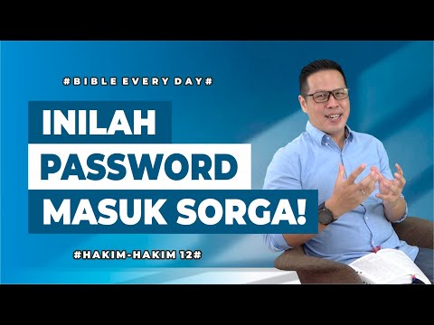 Inilah Password Masuk Sorga! (Hakim-Hakim 12) - Petrus Kwik  |  BIBLE EVERY DAY