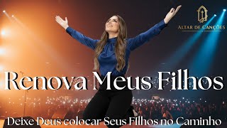 Renova Meus Filhos | Hinos Evangélicos | Milagre e Fé de Deus | Louvor Gospel 2025