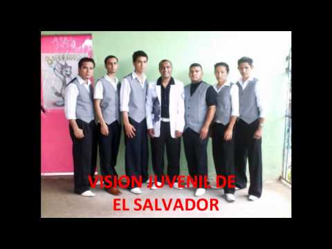 VISION JUVENIL DE EL SALVADOR "EL SEÑOR ES MI REY"