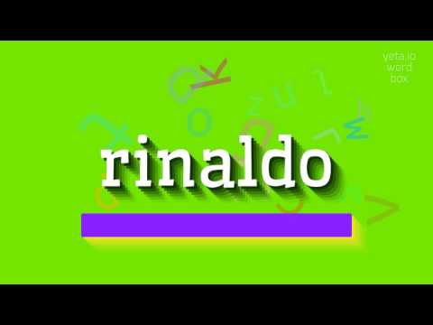RINALDO - HOW TO PRONOUNCE RINALDO?