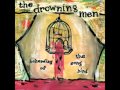 The Drowning Men- Get A Heart 