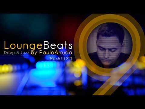 DJ Paulo Arruda - Lounge Beats 9 | Deep & Jazz