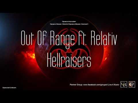 ✯ Out Of Range ft. Relativ - Hellraisers (Master vers. by: Space Intruder) edit.2k20
