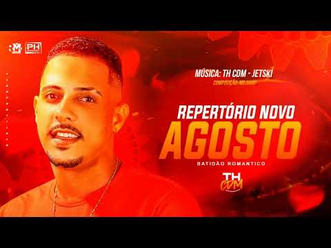 TH CDM - JETSKI REPERTÓRIO NOVO AGOSTO - BATIDÃO ROMÂNTICO