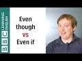 Even Though Vs Even If English In A Minute