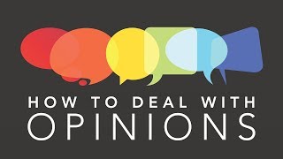 How to Deal with Opinions