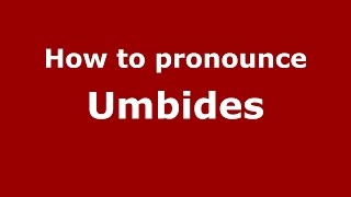How to pronounce Umbides