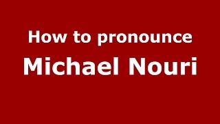 How to pronounce Michael Nouri