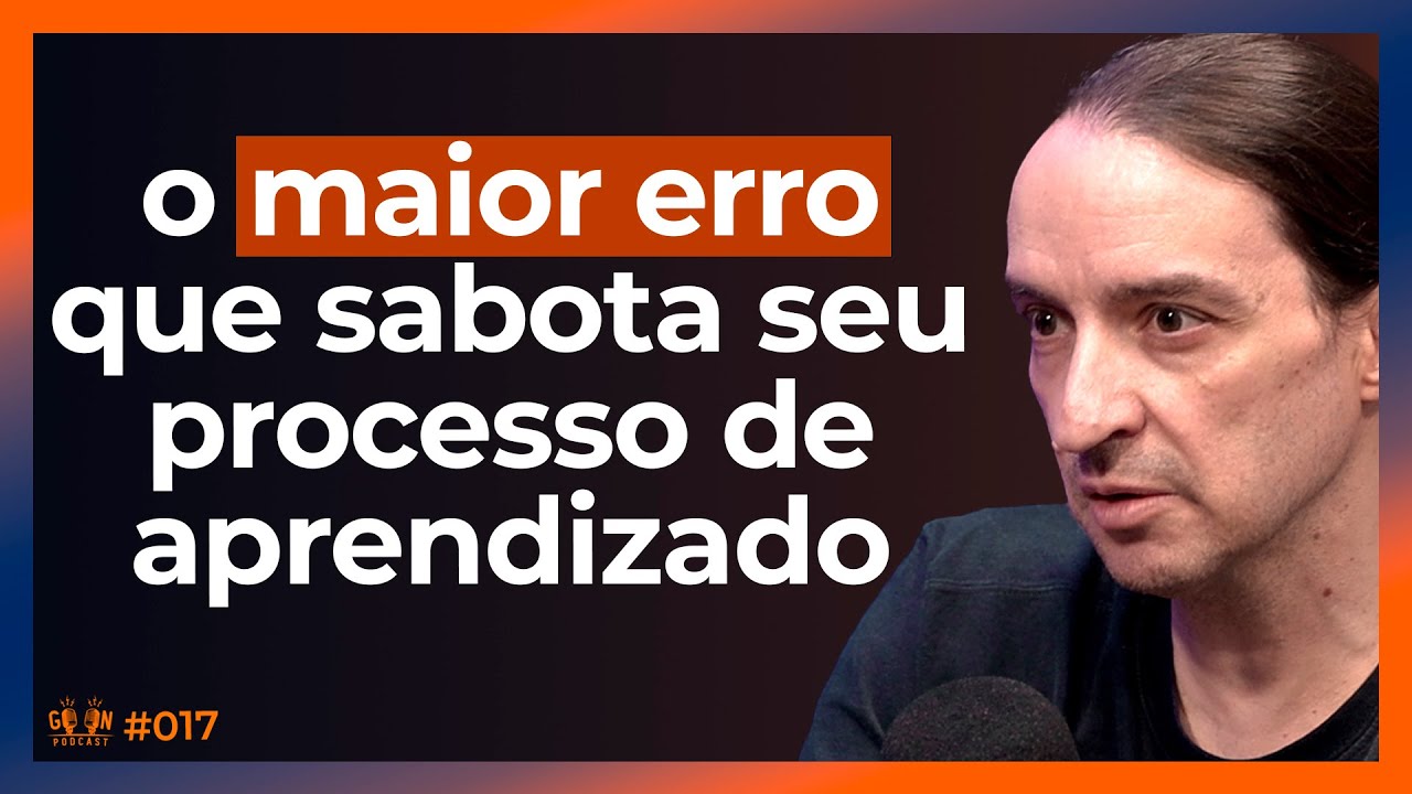 VOCÊ ESTÁ PERDENDO TEMPO E DINHEIRO TENTANDO APRENDER ASSIM! Go On Podcast #017