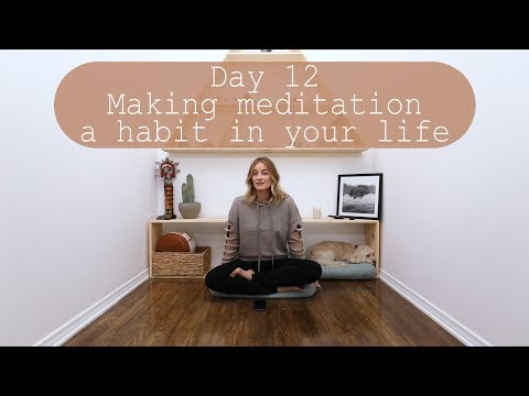 Day 12 - 21 Days of Creating a Meditation Habit