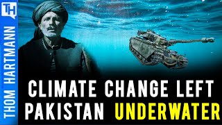 Climate Change Will Bring Pakistan's Deadly Floods To Your House