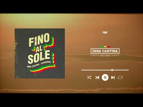 Inna Cantina - Fino al Sole ft. Alborosie (Official Visual)