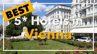 🔴 Best 5 star Hotels in Vienna, Austria