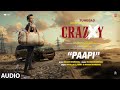 CRAZXY Paapi Audio Sohum Shah Romy KhullarG Manan Bhardwaj