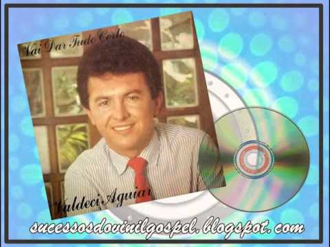 Valdeci Aguiar - Honra, Glória E Louvor A Deus