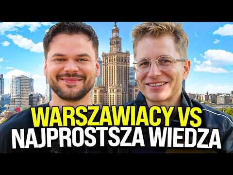 WARSZAWIACY VS NAJPROSTSZA WIEDZA