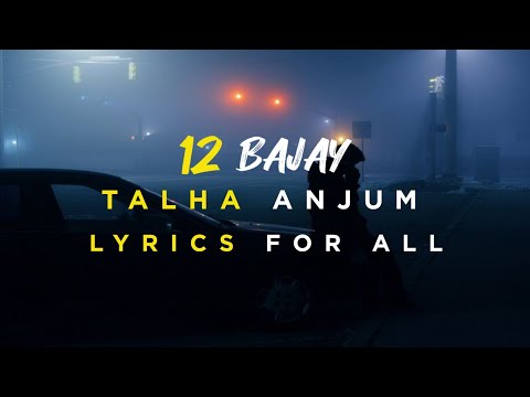 12 BAJAY (LYRICS)  - TALHA ANJUM | RAP DEMON | TALHA YUNUS