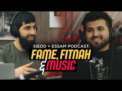 Fame, Fitnah and Music | Siedd + Essam Podcast