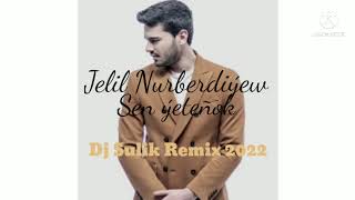 Download lagu Jelil Nurberdiyew - Sen yetenok (Dj Sulik Remix 2022) mp3