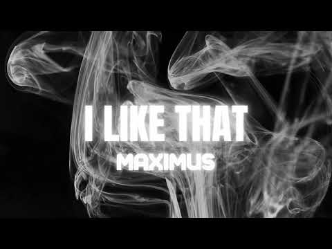 Maximus - I Like That (Official Visual)