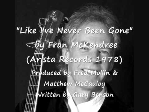 Like I've Never Been Gone - Fran McKendree (Arista Records 1978)