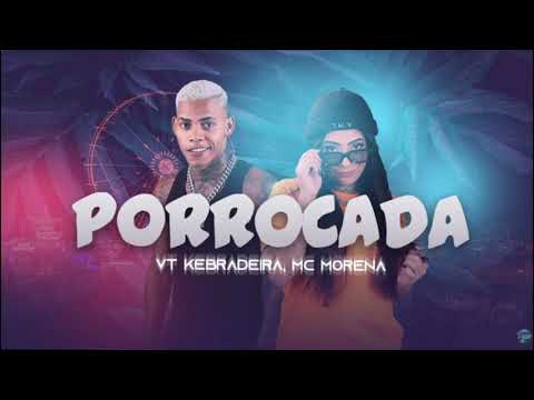 🔴 VT KEBRADEIRA E MC MORENA - PORROCADA - MÚSICA NOVA 2021