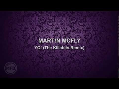 Mart!n McFly - Yo! (The Killabits Remix) ♫