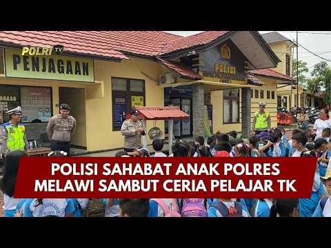 PRESISI UPDATE: POLISI SAHABAT ANAK POLRES MELAWI SAMBUT CERIA PELAJAR TK 17/02/26 (10.00)