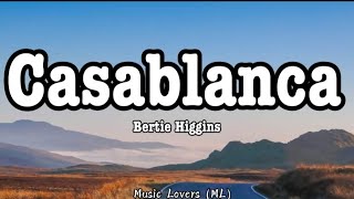 Casablanca (Lyrics) - Bertie Higgins