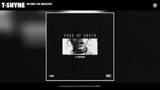 T-Shyne - Word of Mouth (Audio)