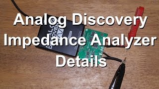 Video thumbnail for Analog Discovery Impedance Analyzer Details by TheStuffMade