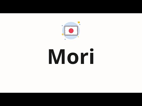 How to pronounce Mori