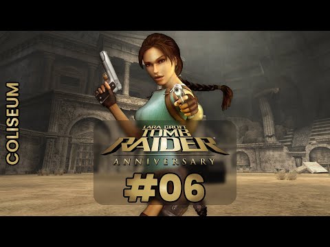 Tomb Raider Anniversary Walkthrough - LvL 6 - Coliseum - Greece