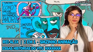 Reagindo a REI 4L3X - SMZINHO ANIMAÇÃO - 2 em 1
