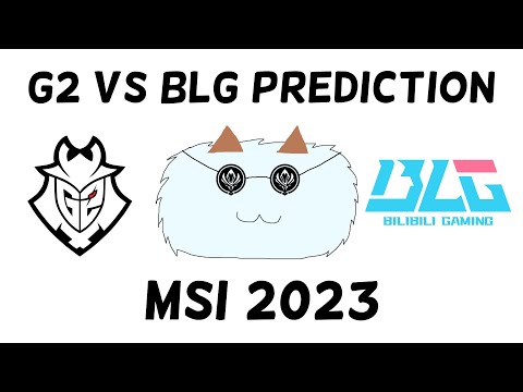 G2 vs BLG Prediction (MSI 2023)