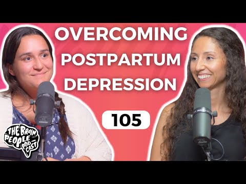 The Brain People Podcast: 105 | Postpartum Depression | Genesis Villa